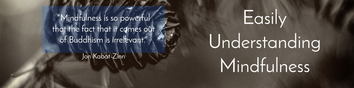 Headline for 10 Tips To Easily Understand Mindfulness